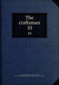 The craftsman. 10