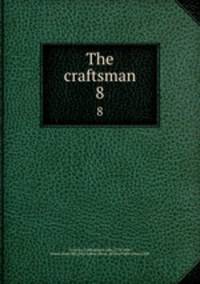 The craftsman. 8