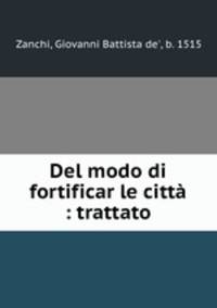 Del modo di fortificar le citt : trattato