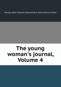 The young woman`s journal, Volume 4