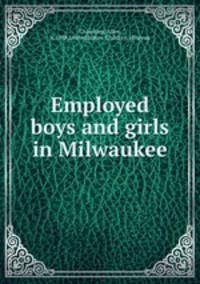 Employed boys and girls in Milwaukee