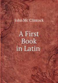 A First Book in Latin .