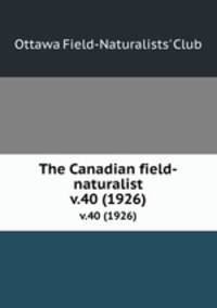 The Canadian field-naturalist. v.40 (1926)