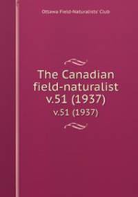 The Canadian field-naturalist. v.51 (1937)