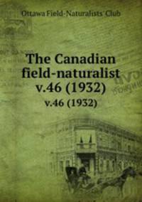 The Canadian field-naturalist. v.46 (1932)