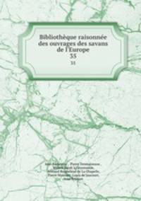 Bibliothque raisonne des ouvrages des savans de l`Europe. 35
