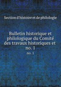 Bulletin historique et philologique du Comit des travaux historiques et .. no. 1