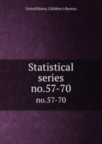 Statistical series. no.57-70