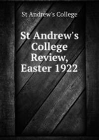 St Andrew`s College Review, Easter 1922