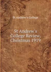 St Andrew`s College Review, Christmas 1919