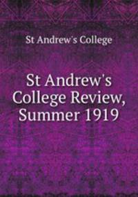 St Andrew`s College Review, Summer 1919