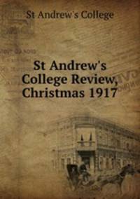 St Andrew`s College Review, Christmas 1917