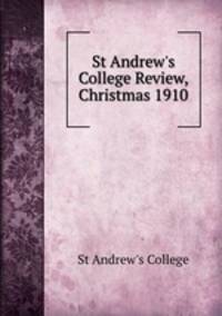 St Andrew`s College Review, Christmas 1910