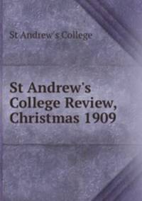 St Andrew`s College Review, Christmas 1909
