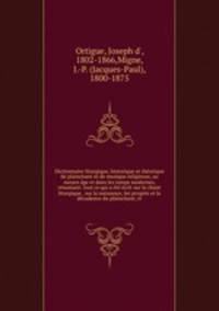 Dictionnaire liturgique, historique et thorique de plainchant et de musique religieuse, au moyen ge et dans les temps modernes, rsumant: tout ce qui a t crit sur le chant liturgique . sur la naissance, les progrs et la dcadence du plainchant; tr