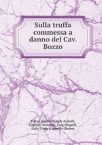 Sulla truffa commessa a danno del Cav. Bozzo