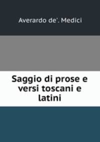 Saggio di prose e versi toscani e latini