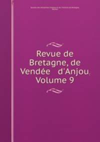 Revue de Bretagne, de Vende & d`Anjou, Volume 9