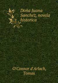 Doa Juana Sanchez, novela historica