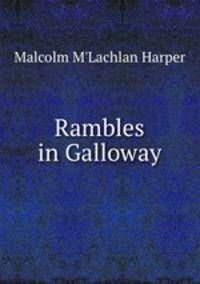 Rambles in Galloway