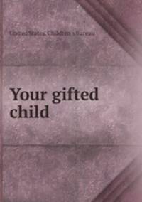 Your gifted child