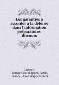 Les garanties a accorder a la defense dans l