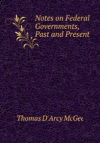 Notes on Federal Governments, Past and Present