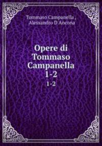 Opere di Tommaso Campanella. 1-2