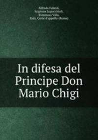 In difesa del Principe Don Mario Chigi