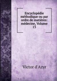 Encyclopedie methodique ou par ordre de matieres: medecine, Volume 13