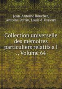 Collection universelle des memoires particuliers relatifs a l ., Volume 64