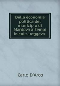 Della economia politica del municipio di Mantova a