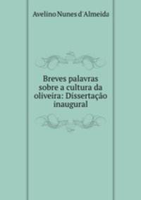 Breves palavras sobre a cultura da oliveira: Dissertacao inaugural