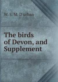 The birds of Devon, and Supplement
