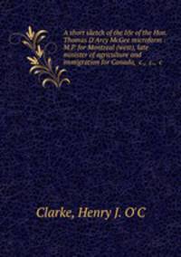 A short sketch of the life of the Hon. Thomas D