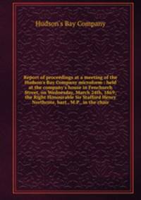 Report of proceedings at a meeting of the Hudson