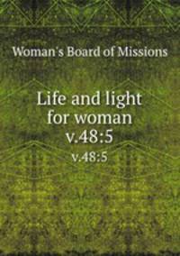 Life and light for woman. v.48:5