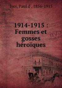 1914-1915 : Femmes et gosses heroiques