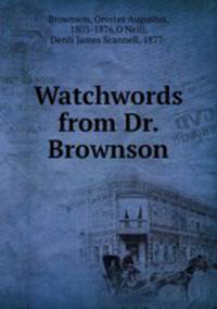 Watchwords from Dr. Brownson