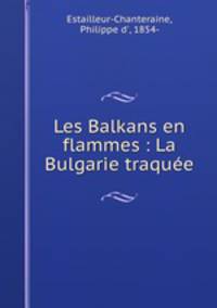 Les Balkans en flammes : La Bulgarie traquee