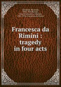 Francesca da Rimini : tragedy in four acts