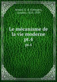 Le mcanisme de la vie moderne. pt.4