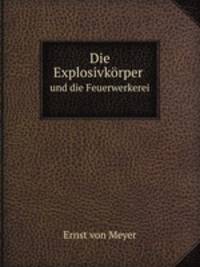 Die Explosivkrper und die Feuerwerkerei