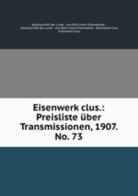 Eisenwerk clus.: Preisliste uber Transmissionen, 1907. No. 73