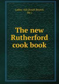 The new Rutherford cook book