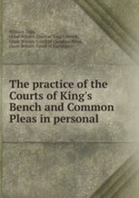 The practice of the Courts of King