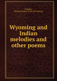 Wyoming and Indian melodies and other poems