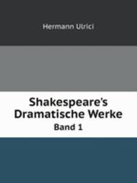 Shakespeare`s Dramatische Werke. Band 1