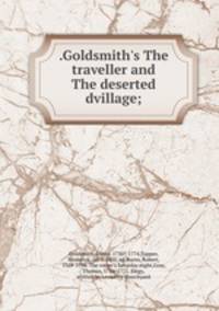 .Goldsmith`s The traveller and The deserted dvillage;