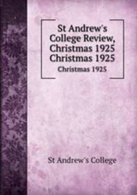 St Andrew`s College Review, Christmas 1925. Christmas 1925